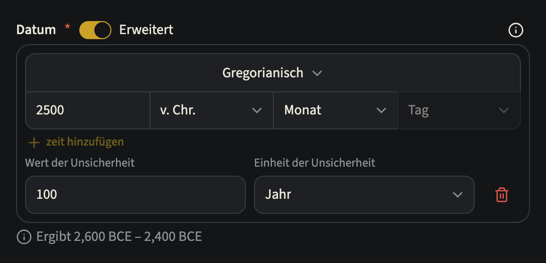 Das Feld „Datum“ eines Ereignisses mit eingeschaltetem „Erweitert“: die Kalenderauswahl auf „Gregorianisch“, das Jahr 2500 mit der Ära „v. Chr.“, eine Unsicherheit von 100 Jahren und der Zeitraum, den das Datum ergibt