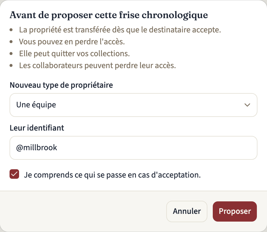La boîte de dialogue « Transférer la propriété » avec ce qui se passe quand vous proposez la frise, « Une équipe » choisie comme nouveau type de propriétaire, l'identifiant de l'équipe saisi, la case de confirmation cochée et les boutons « Annuler » et « Proposer »