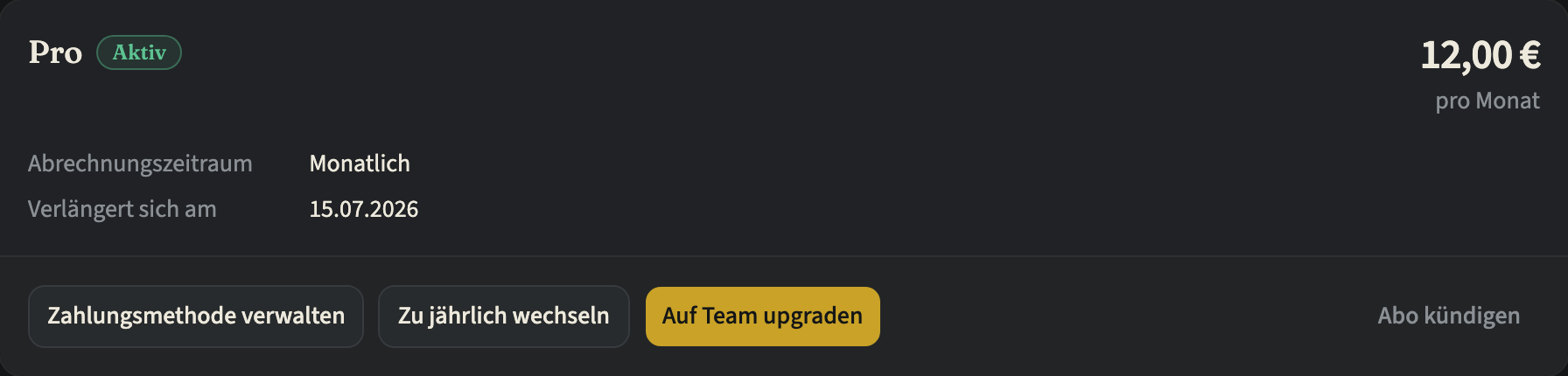 Die Abo-Karte eines aktiven monatlichen Pro-Abos mit Preis, Abrechnungszeitraum und Verlängerungsdatum sowie den Buttons „Zahlungsmethode verwalten“, „Zu jährlich wechseln“, „Auf Team upgraden“ und „Abo kündigen“