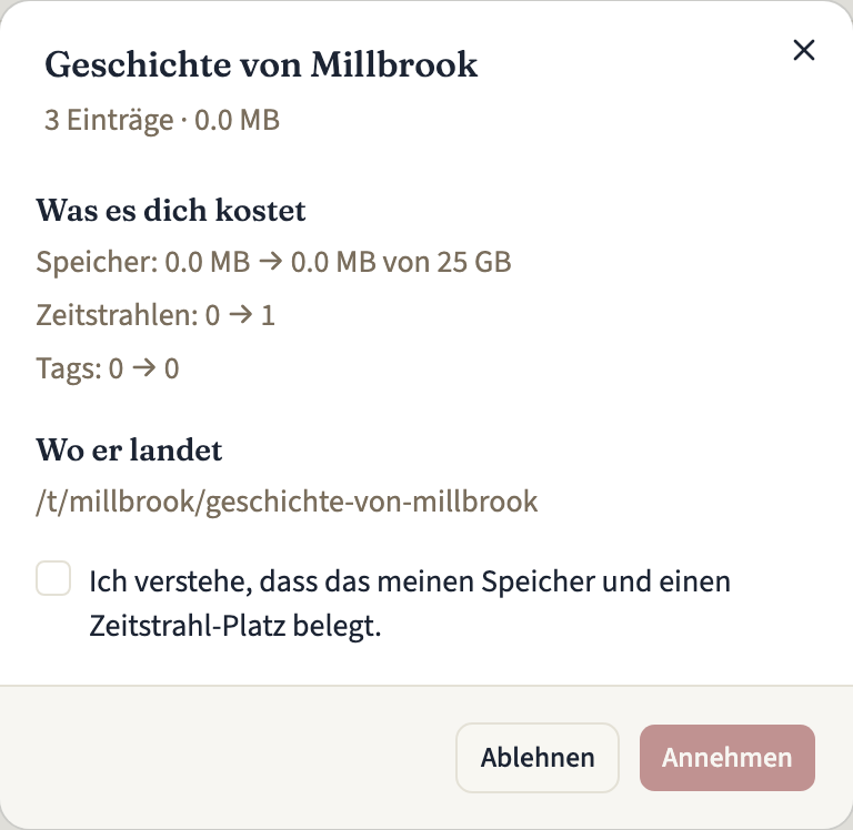 Der Dialog zum Prüfen eines angebotenen Zeitstrahls mit der Anzahl seiner Einträge und seiner Größe, den Kosten der Annahme an Speicherplatz, Zeitstrahlen und Tags, der Adresse, unter der er landet, der noch nicht angehakten Bestätigung und den Buttons „Ablehnen“ und „Annehmen“